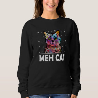 Meh Cat Cat Spaß Kitten Introvertieren Cat Mama 3 Sweatshirt