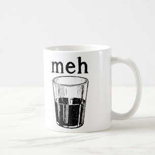 Meh Cup Funny Mug Tasse