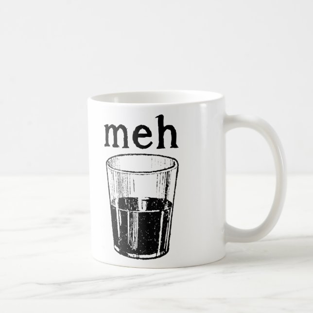 Meh Cup Funny Mug Tasse (Rechts)