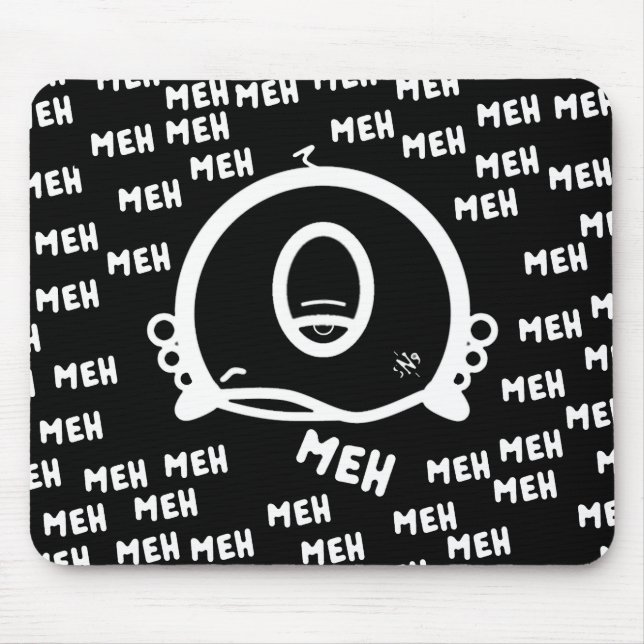 Meh (& das coole runde Ding mit einem Auge) Mousepad (Vorne)