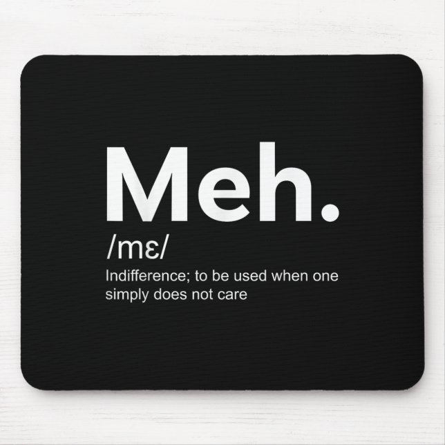 Meh Funny Definition Indifferenz für Männer und Fr Mousepad (Vorne)