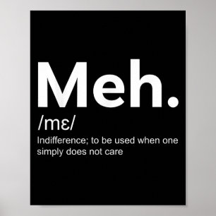 Meh Funny Definition Indifferenz für Männer und Fr Poster