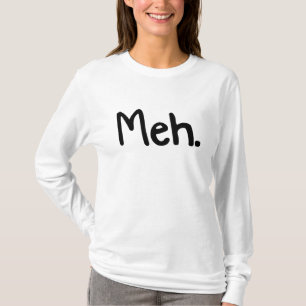 Meh. für sie T-Shirt