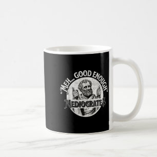 Meh Good Genough Mediocrates - Funny Philosophy Kaffeetasse