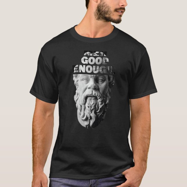 Meh Good Genough Philosopher Sarcastic Mediocrates T-Shirt (Vorderseite)