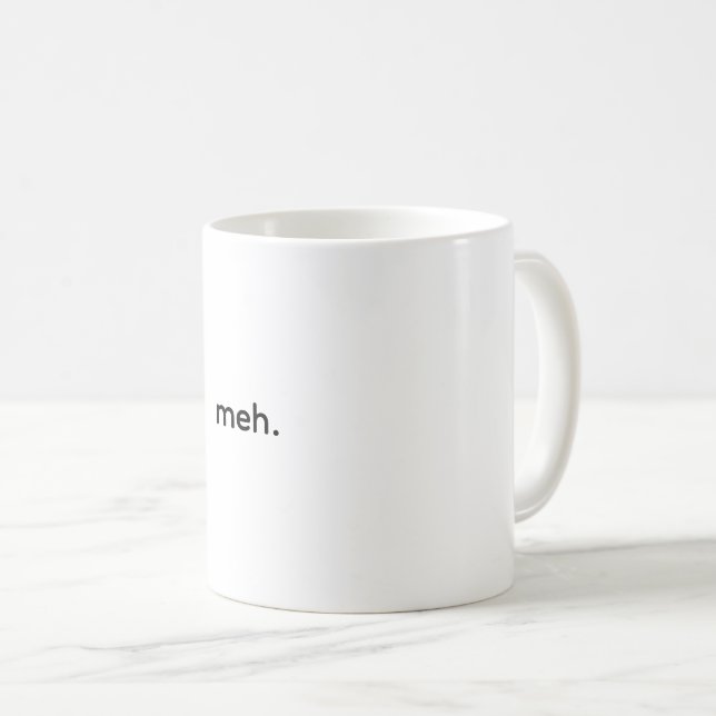 meh.  kaffeetasse (VorderseiteRechts)