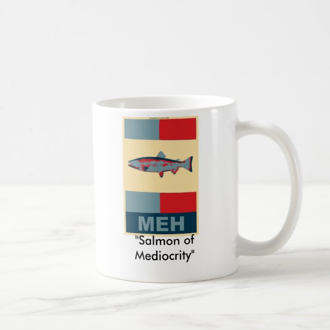 meh, "Lachse der Mittelmäßigkeit " Kaffeetasse (Rechts)