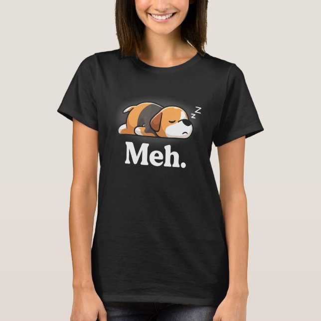 Meh Lazy Beagle Mama Mama Hound Dog Monday Nope T-Shirt (Vorderseite)