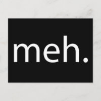 meh