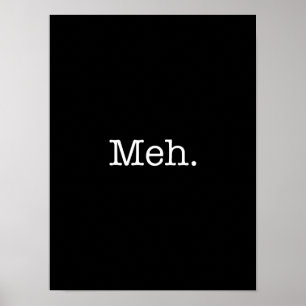 Meh Slang Quote - Vorlage für Coole Zitate Poster