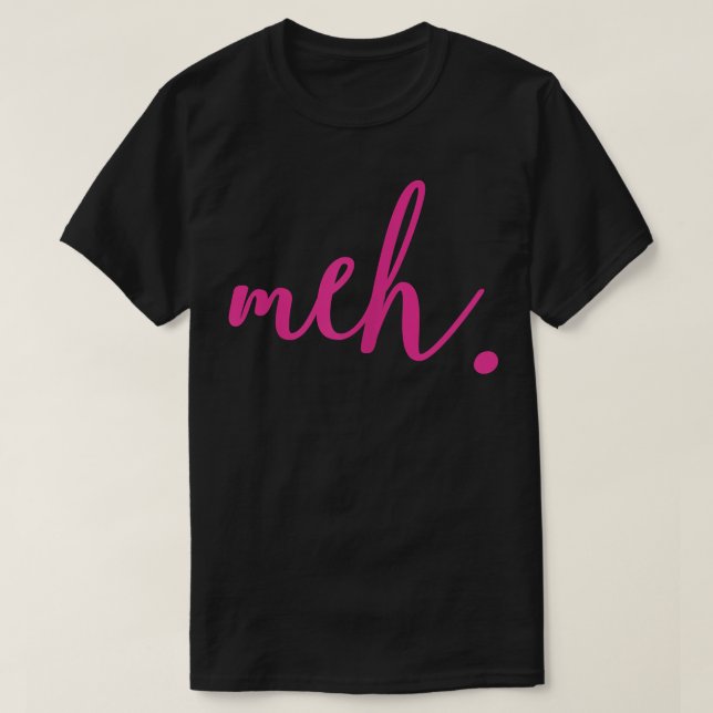 Meh T-Shirt (Design vorne)