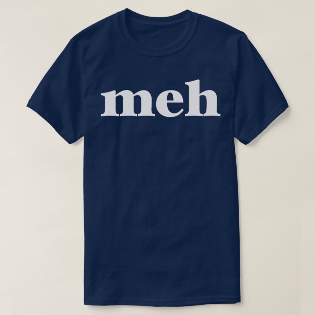 Meh T-Shirt (Design vorne)