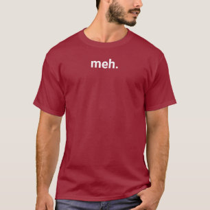 meh T - Shirt - manchmal ist es Ihnen egal - 5XL