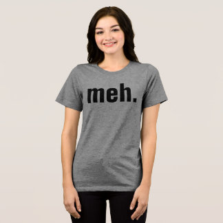 meh T-shirts Funny