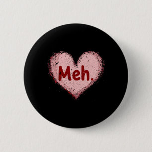 Meh Valentinstag Anti Valentinstag Single-Bewussts Button
