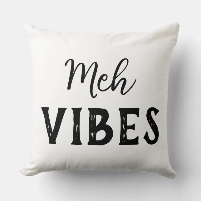 Meh Vibes Kissen (Vorderseite)