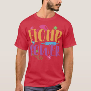 Mehl Power Bäckerei Konditorei Blume Power T-Shirt