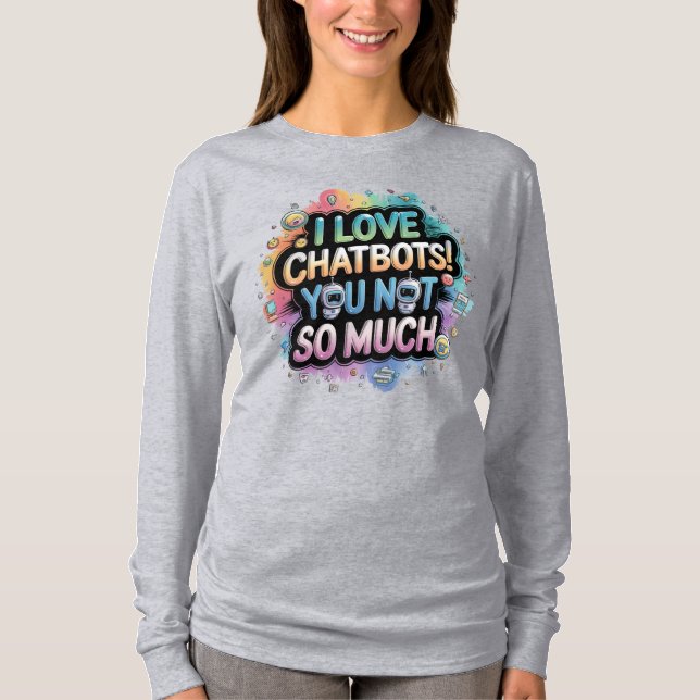 Mehr 萌 え ich Liebe Chatbots Sie nicht so viel T-Shirt (Vorderseite)