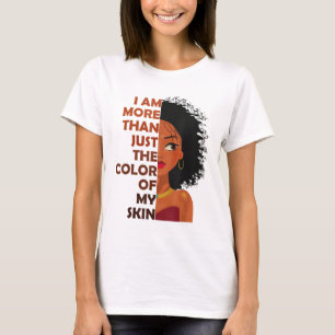 Mehr als die Farbe meiner Haut-Schwarz-Geschichtsm T-Shirt