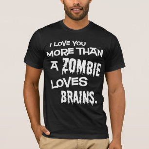 Mehr als die Gehirne der Zombie-Lieben T-Shirt