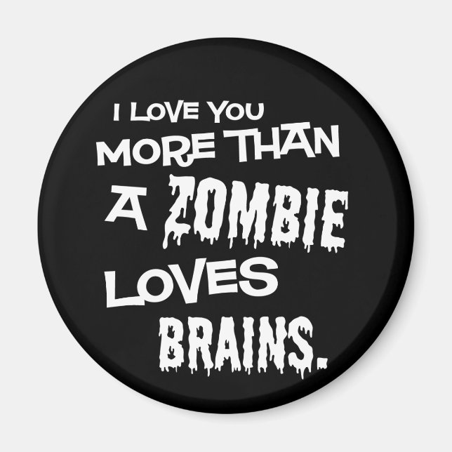 Mehr als ein Zombie-Lieben-Gehirn Magnet (Vorne)