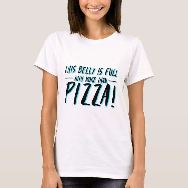 Mehr als Pizza Maternity Shirt (Vorderseite)