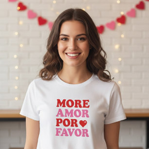 Mehr Amor Por Favor – Süße Valentinstagsliebe T-Shirt