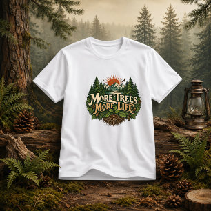 Mehr Bäume, mehr Leben Wald Zitat T-Shirt