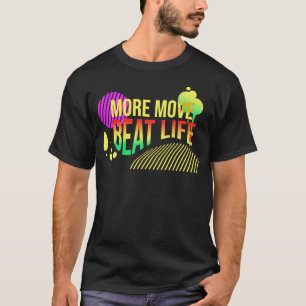 Mehr Bewegung im Leben T-Shirt