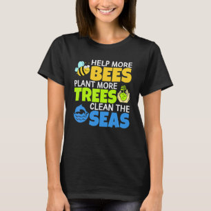 Mehr Bienen Pflanze mehr Bäume reinigen das Ohr T-Shirt