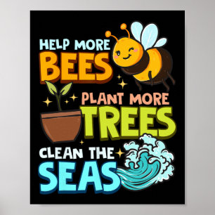Mehr Bienen Pflanze mehr Bäume saubere Meere Erde  Poster