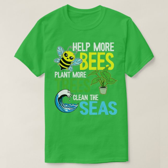 Mehr Bienen Pflanze mehr Bäume saubere Meere Erde  T-Shirt (Design vorne)