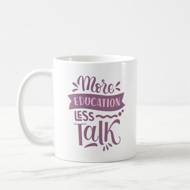 Mehr Bildung weniger reden Kaffeetasse (Links)