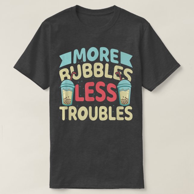Mehr Blasen Weniger Probleme Funny Bubble Tee Boba (Design vorne)