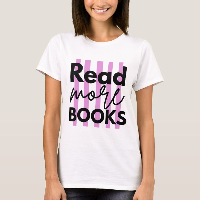 Mehr Bücher lesen T-Shirt (Vorderseite)