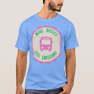 Mehr Busse weniger Emissionen T-Shirt