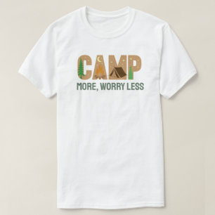 Mehr campen, weniger Sorgen T-Shirt