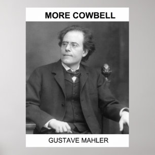 Mehr Cowbell - Gustav Mahler Poster