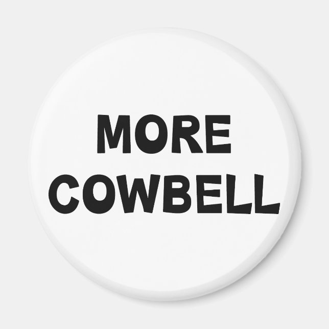 Mehr Cowbell Magnet (Vorne)
