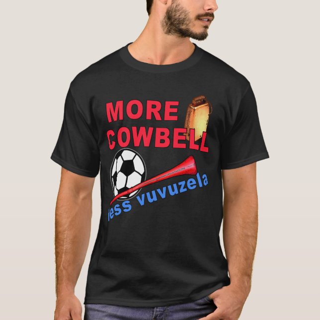 Mehr Cowbell weniger Vuvuzela T-Shirts, Tassen T-Shirt (Vorderseite)