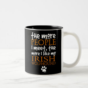 Mehr die Leute treffe ich… irischen Wolfhound Zweifarbige Tasse
