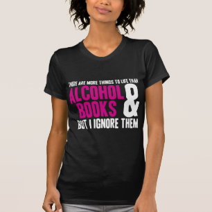 Mehr Dinge für das Leben als Alkohol und Bücher T-Shirt
