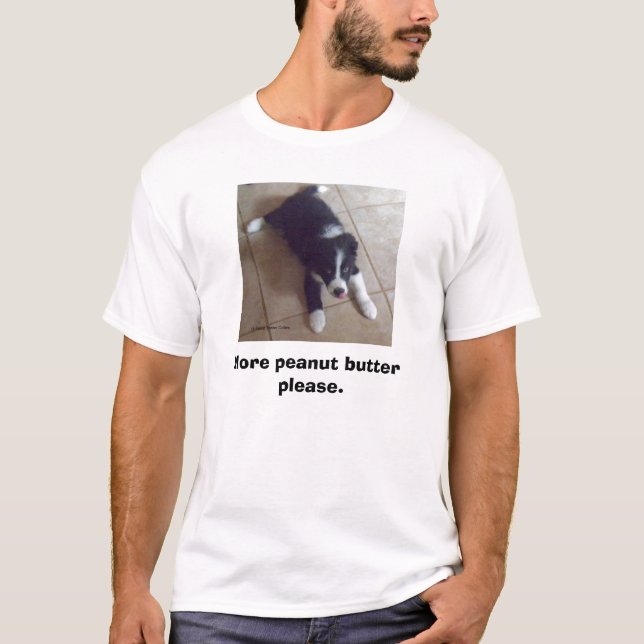 Mehr Erdnussbutter bitte T-Shirt (Vorderseite)
