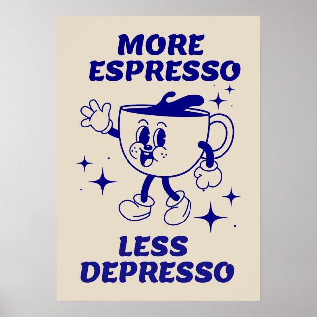 Mehr Espresso weniger Depresso Kaffee Blue Poster (Vorne)