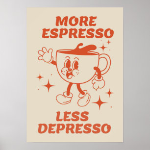 Mehr Espresso weniger Depresso Kaffee rotes Poster