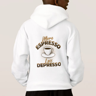 Mehr Espresso, weniger Depresso – Kaffee-Zitat-Des Hoodie