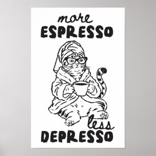 Mehr Espresso, weniger Depresso Katzen-Kaffee-Wand Poster