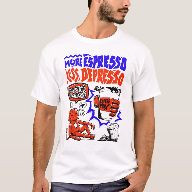 Mehr Espresso weniger Depresso T-Shirt (Vorderseite)