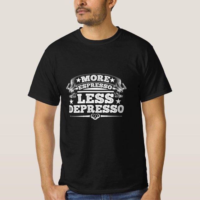 Mehr Espresso weniger Depresso T-Shirt (Vorderseite)