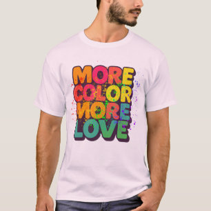 Mehr Farbe Mehr Liebe Spielerei Typografie Custom T-Shirt
